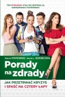 Porady na zdrady. Jak przetrwać kryzys i spaść na cztery łapy Marcin Popowski, Iwona L. Konieczna