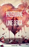 Przerwane linie serca Magdalena Artomska-Białobrzeska