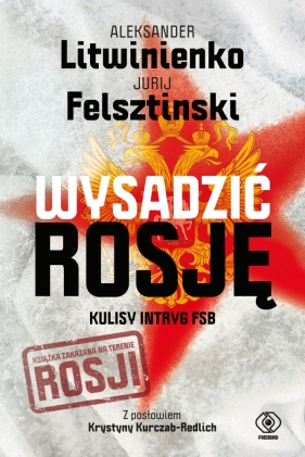 Wysadzić Rosję. Kulisy intryg FSB - Felsztinski Jurij, Litwinienko Aleksander
