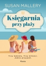 Księgarnia przy plaży. Trzy kobiety. Trzy miłości. Jedna przyjaźń Susan Mallery
