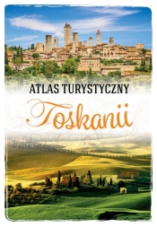 Atlas turystyczny Toskanii - Krzątała-Jaworska Ewa