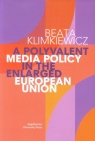 A Polyvalent Media Policy in the Enlarged European Union Beata Klimkiewicz