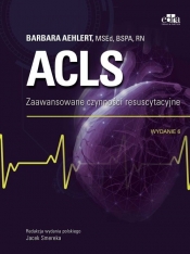 ACLS. Zaawansowane czynności resuscytacyjne - Barbara Aehlert