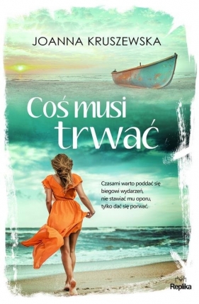 Coś musi trwać - Joanna Kruszewska