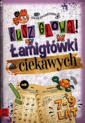 Rusz głową! Łamigłówki dla ciekawych 7-9 lat - Mirosław Mańko