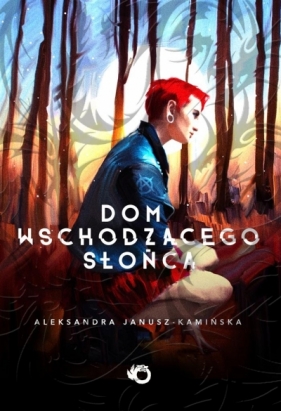 Dom Wschodzącego Słońca - Aleksandra Janusz-Kamińska