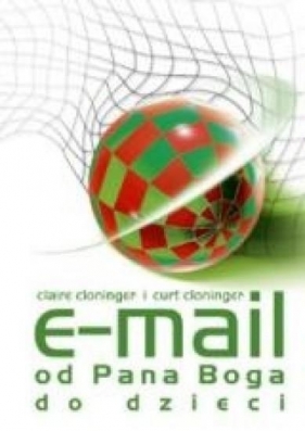 E-mail od Pana Boga do dzieci - Claire Cloninger i Andy Cloninge
