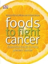 Foods to Fight Cancer Denis Gingras, Richard Beliveau
