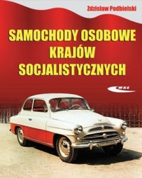 Samochody osobowe krajów socjalistycznych - Podbielski Zdzisław