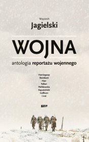 Wojna. Antologia reportażu wojennego - Jagielski Wojciech