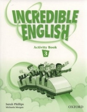Incredible English 3 SP Activity Book Język angielski - Mary Slattery, Michaela Morgan, Sarah Phillips