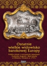 Ostatnie wielkie widowisko barokowej Europy Polskie relacje z Kuras Katarzyna