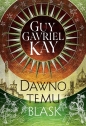 Dawno temu blask - Guy Gavriel Kay