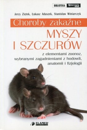 Choroby zakaźne myszy i szczurów - Jerzy Ziętek, Łukasz Adaszek, Stanisław Winiarczyk