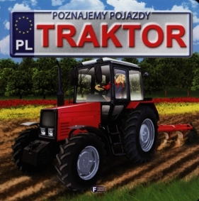 Poznajemy pojazdy Traktor - Jędraszek Izabela