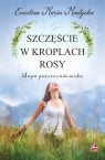 Szczęście w kroplach rosy Ewelina Maria Mantycka