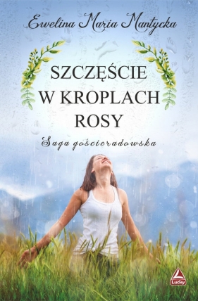 Szczęście w kroplach rosy - Ewelina Maria Mantycka