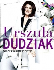 Wyśpiewam Wam wszystko - Urszula Dudziak