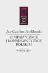 O mesjanizmie i konserwatyzmie polskim Pawlikowski Gwalbert Jan