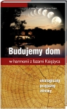 Budujemy dom w harmonii z fazami Księżyca. Ekologiczny, przyjazny, zdrowy Johanna Paungger, Thomas Poppe