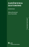 Zamówienia sektorowe komentarz Kowalczyk Aldona, Szymańska Anna