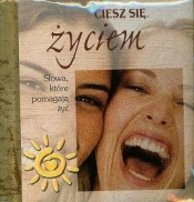 Ciesz się życiem - Opracowanie zbiorowe