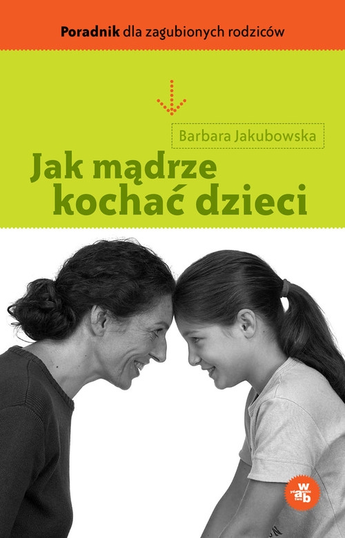 Jak mądrze kochać dzieci