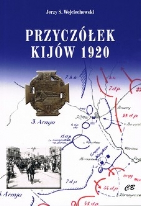 Przyczółek Kijów 1920 - Wojciechowski Jerzy S.