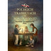 O polskich tradycjach w wychowaniu - Stanisław Szczepanowski Piast