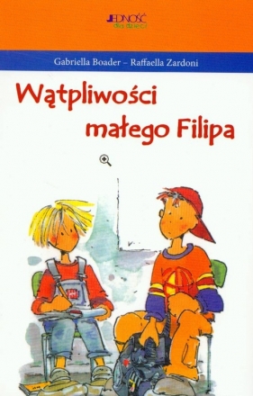Wątpliwości małego Filipa - Boader Gabriella, Zardoni Raffaella