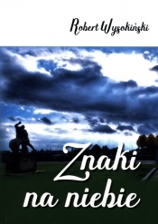 Znaki na niebie - Robert Wysokiński