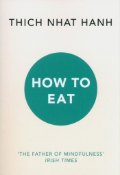 How to Eat - Thích Nhất Hạnh