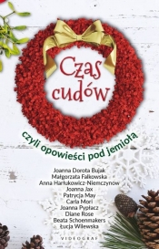 Czas cudów czyli opowieści pod jemiołą (Uszkodzona okładka) - Opracowanie zbiorowe
