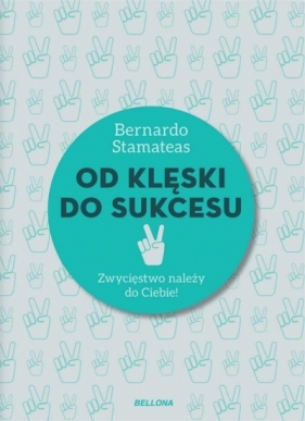 Od klęski do sukcesu - Bernardo Stamateas