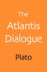The Atlantis Dialogue Plato's Original Story of the Lost City and Plato