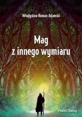 Mag z innego wymiaru - Adamski Władysław Roman
