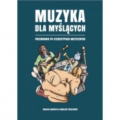 Muzyka dla myślących. Przewodnik po stereotypach muzycznych - Wieczorek Marlena