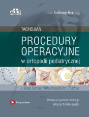 Procedury operacyjne w ortopedii pediatrycznej. Tachdjian - John Anthony Herring