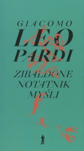 Zibaldone. Notatnik myśli. Wybór