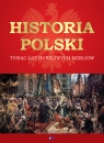  Historia PolskiTysiąc lat burzliwych dziejów