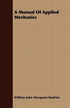 A Manual Of Applied Mechanics - Rankine William John Macquorn
