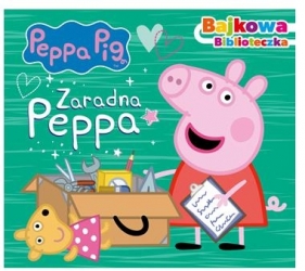 Peppa Pig. Bajkowa biblioteczka. Zaradna Peppa - Opracowanie zbiorowe