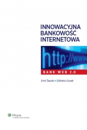 Innowacyjna bankowość internetowa - Guzek Elżbieta, Ślązak Emil