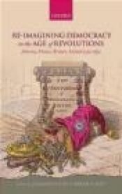 Re-imagining Democracy in the Age of Revolutions
