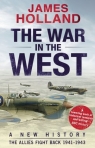 The War in the West: A New History Vol 2: The Allies Fight Back 1941-43 James Holland
