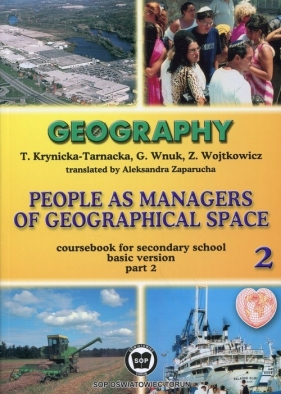 Geography People as managers of geografical space Podręcznik Część 2 Zakres podstawowy