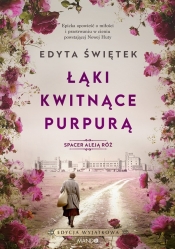 Łąki kwitnące purpurą. Wielkie Litery - Edyta Świętek