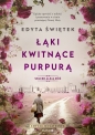 Łąki kwitnące purpurą. Wielkie Litery - Edyta Świętek