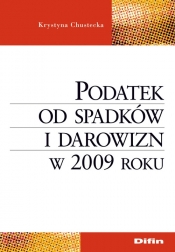 Podatek od spadków i darowizn w 2009 roku - Chustecka Krystyna
