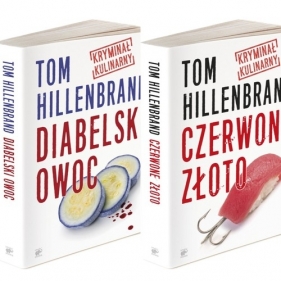 Kryminały kulinarne Toma Hillenbranda Diabelski owoc / Czerwone złoto - Hillenbrand Tom